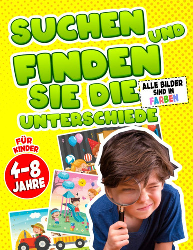 Suchen undo finden sie die unterschiede für Kinder 4-8 jahre: Suchen und finden Sie die Unterschiede Mädchen und Jungen im Alter von 4 bis 8 Jahren (German Edition)