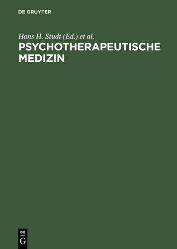 Psychotherapeutische Medizin: Psychoanalyse - Psychosomatik - Psychotherapie. Ein Leitfaden für Klinik und Praxis