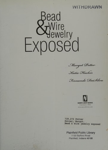 Bead and wire jewelry exposed: 50 designer projects featuring beadalon and swarovski