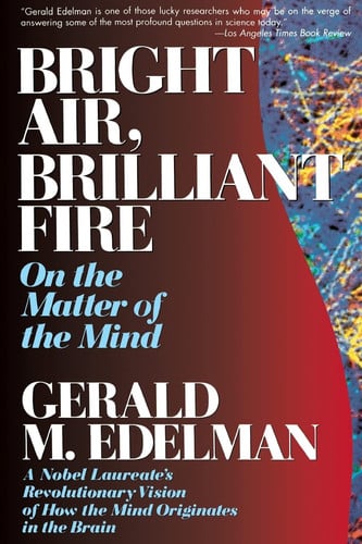 Bright Air, Brilliant Fire On The Matter Of The Mind