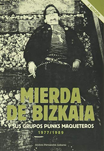 Mierda de Bizkaia y sus grupos punks maqueteros, 1977-1989