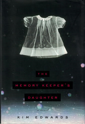The Memory Keeper's Daughter - Kim Edwards