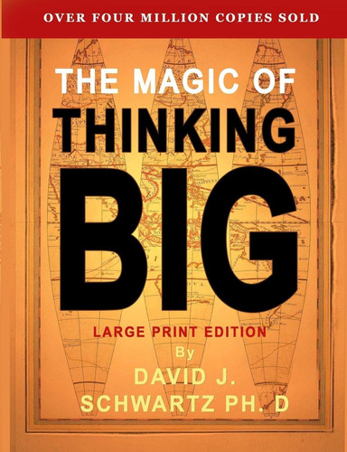 The Magic of Thinking Big Large Print Edition