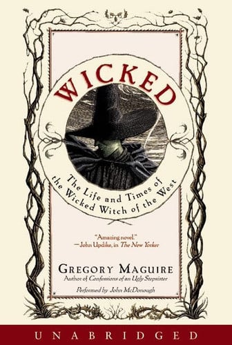 Wicked: The Life and Times of the Wicked Witch of the West