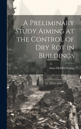A Preliminary Study Aiming at the Control of Dry Rot in Buildings