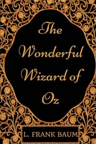 The Wonderful Wizard of Oz By L. Frank Baum - Illustrated