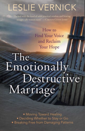 The Emotionally Destructive Marriage How to Find Your Voice and Reclaim Your Hope