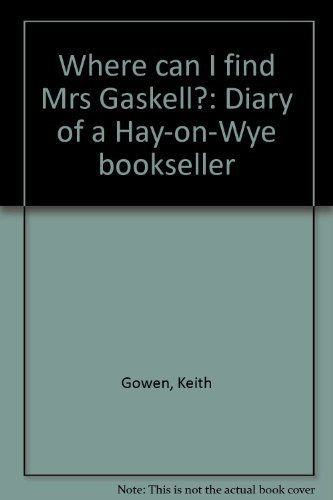 Where Can I Find Mrs Gaskell? Diary of a Hay-on-Wye Bookseller