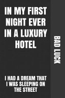 In My First Night Ever in a Luxury Hotel I Had a Dream That I Was Sleeping on the Street