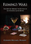 Fleming's Wars The History Behind the Fiction of Ian Fleming's James Bond