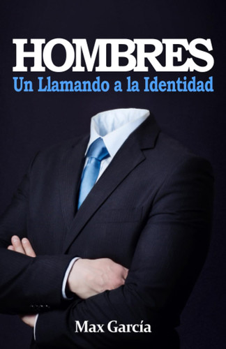 Hombres Un Llamado a la Identidad