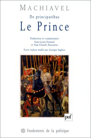 Le Prince, De Principatibus (FONDEMENTS DE LA POLITIQUE)
