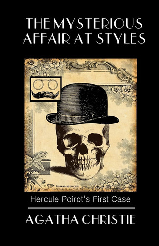 The Mysterious Affair at Styles Poirot's First Case