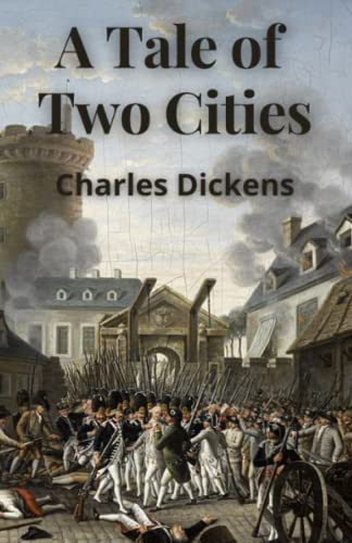 A Tale of Two Cities: A story of the French Revolution (Annotated)
