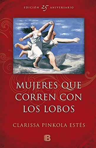 Mujeres que corren con los lobos Edición 25o Aniversario)