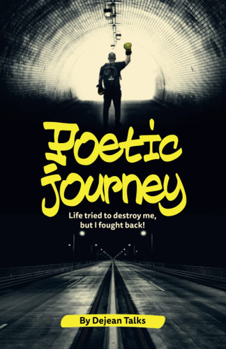 Poetic Journey: Life tried to destroy me, but I fought back!