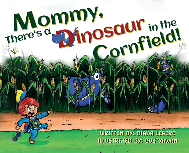 Cover of Mommy, There's a Dinosaur in the Cornfield!