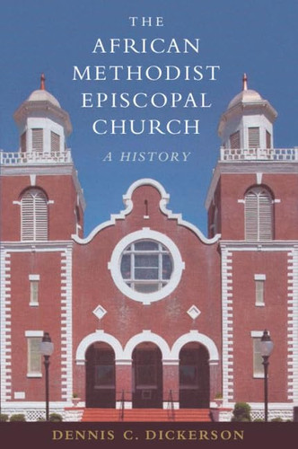 The African Methodist Episcopal Church A History