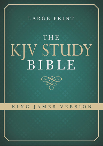 The KJV Study Bible - Large Print (King James Bible)