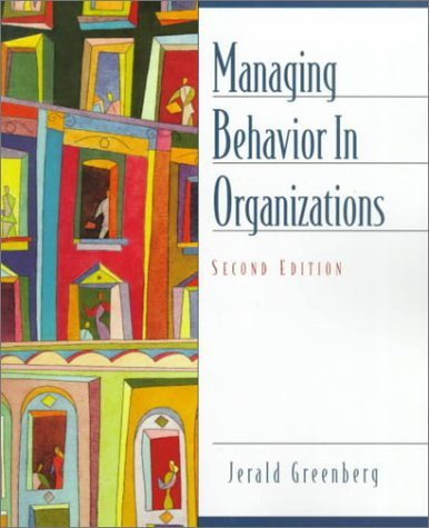 Managing Behavior in Organizations (2nd Edition)