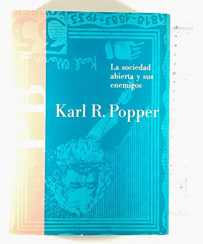 La sociedad abierta y sus enemigos - Karl R. Popper