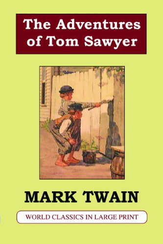 The Adventures of Tom Sawyer (World Classics in Large Print: American Authors)