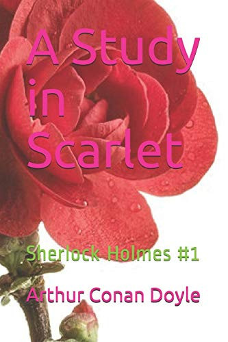 A Study in Scarlet: Sherlock Holmes #1