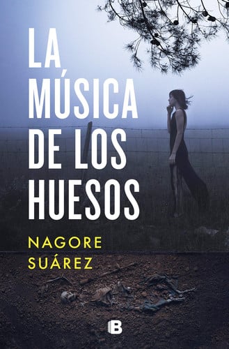 La música de los huesos / The Music in Bones - Nagore Suárez