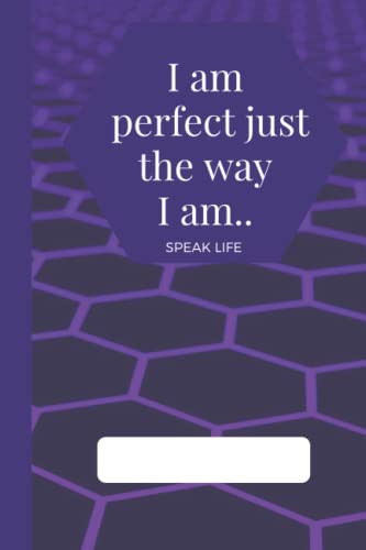I am perfect just the way I am