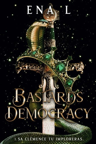 Bastards Democracy - Livre 1 : Sa clémence tu imploreras. (Romantasy) (B*stards Democracy)