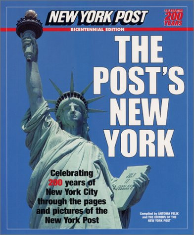 The Post's New York Celebrating 200 years of New York City through the pages and pictures of the New York Post