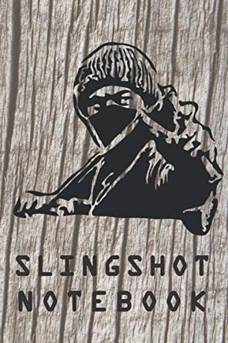 SLINGSHOT NOTEBOOK: Gift for the enthusiast in the family, friends, kids, boy, girl, man, woman, girlfriend, boyfriend, partner, spouse or co-worker