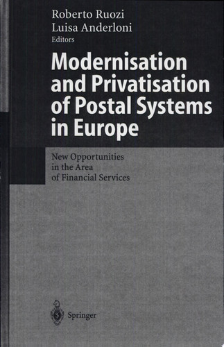 Modernisation and Privatisation of Postal Systems in Europe New Opportunities in the Area of Financial Services
