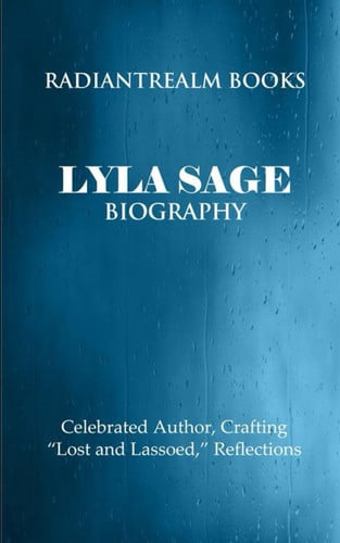 Lyla Sage Biography: Celebrated Author, Crafting “Lost and Lassoed,” Reflections