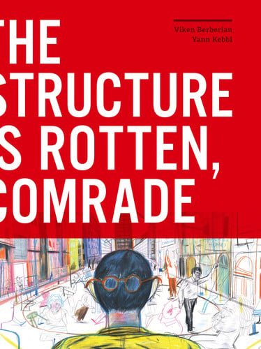 The Structure is Rotten, Comrade