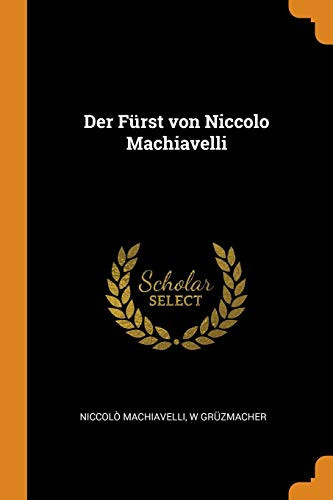 Der Fürst von Niccolo Machiavelli (German Edition)