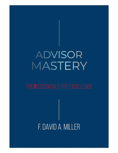 Advisor Mastery - The 8 Essentials for Excellence