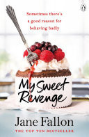 My Sweet Revenge The deliciously fun and totally irresistible story of one woman’s quest to get even