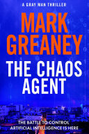 The Chaos Agent The superb, action-packed new Gray Man thriller