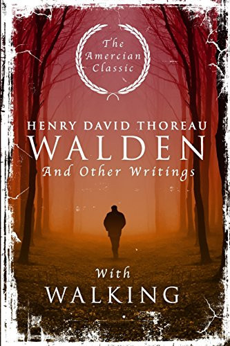 Walden And Other Writings with Walking