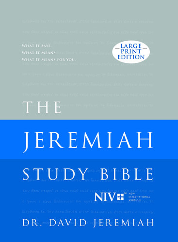 The Jeremiah Study Bible, NIV What It Says. What It Means. What It Means To You.