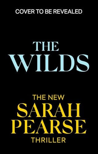 The Wilds The Thrilling New Mystery from the Bestselling Author of the Sanatorium