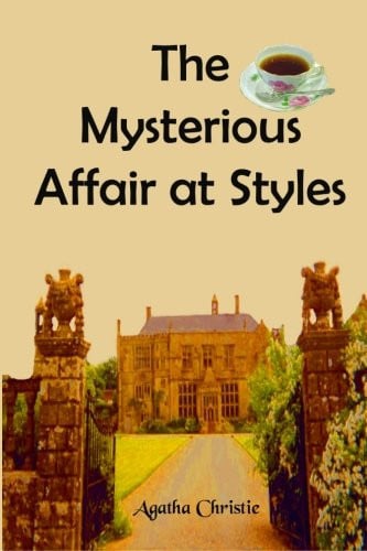 The Mysterious Affair at Styles Agatha Christie's First Novel (Timeless Classic Books)