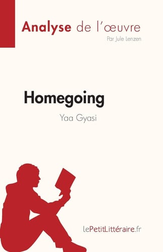 Homegoing de Yaa Gyasi (Analyse de l'oeuvre) Résumé complet et analyse détaillée de l'oeuvre