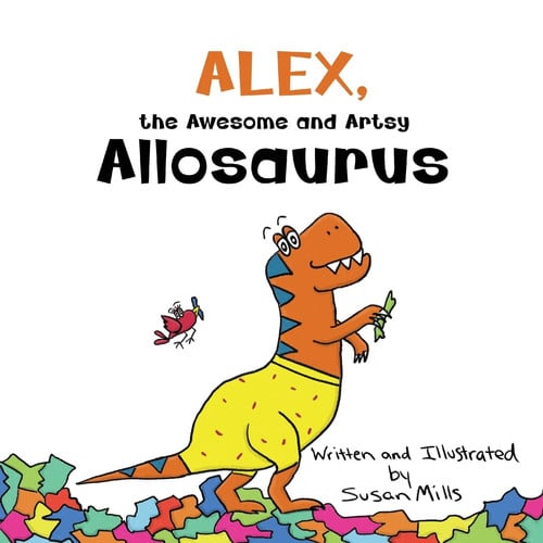 Cover of Alex, the Awesome and Artsy Allosaurus