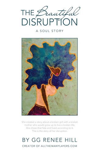The Beautiful Disruption A Soul Story