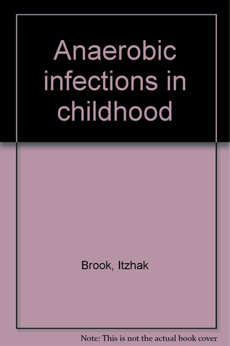 Cover of Anaerobic Infections in Childhood