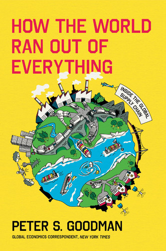How the World Ran Out of Everything Inside the Global Supply Chain