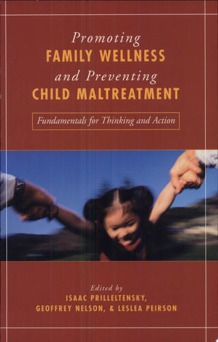Promoting Family Wellness and Preventing Child Maltreatment Fundamentals for Thinking and Action