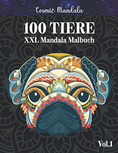 100 Tiere XXL Mandala Malbuch Tiermandalas Für Erwachsene ( Anspruchsvoll ). Schöne Tiermotive Zum Stressabbau